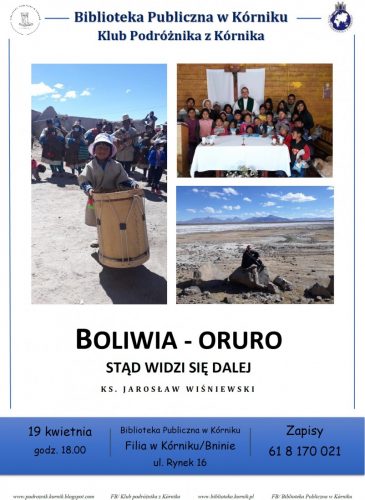Boliwia – Oruro – stąd widzi się dalej – Klub Podróżnika z Kórnika w Filii w Kórniku/Bninie (19.04.2023)