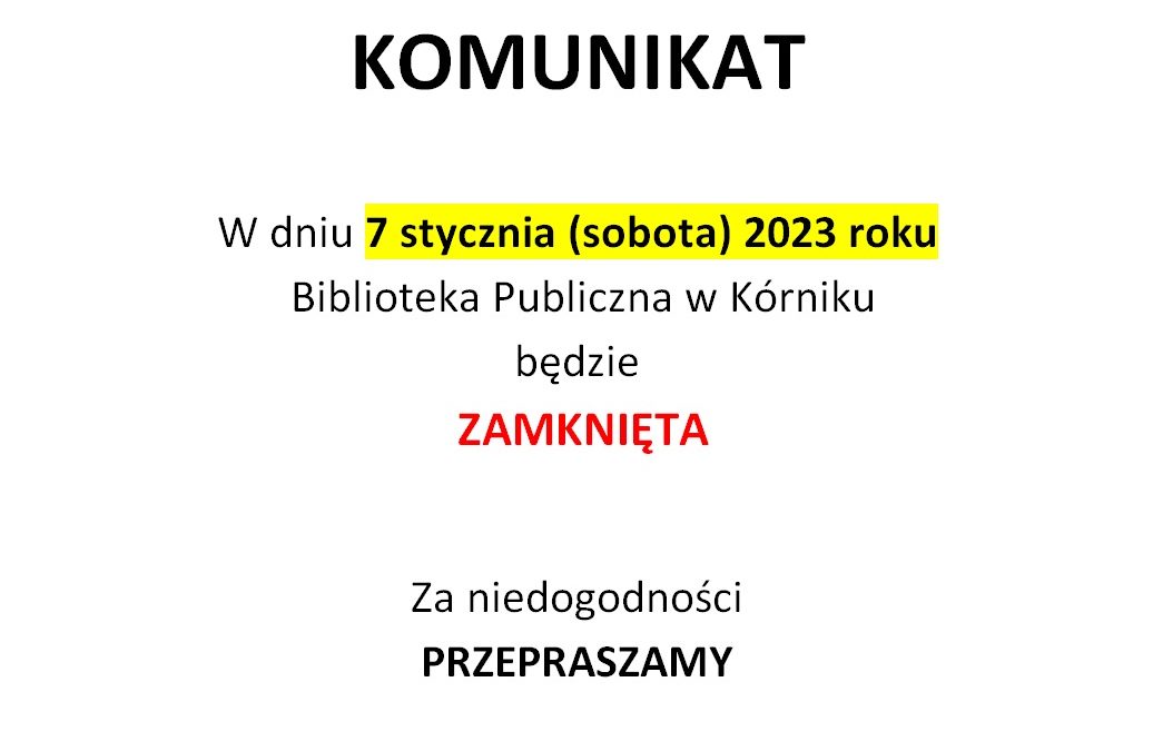 Komunikat 07.01.2023 (sobota) – Biblioteka Publiczna w Kórniku nieczynna
